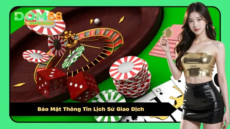 Bảo Mật Thông Tin Lịch Sử Giao Dịch