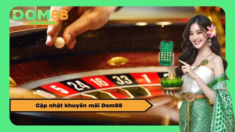 Cập nhật khuyến mãi Dom88