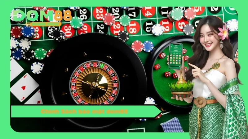 Chính Sách bảo mật dom88