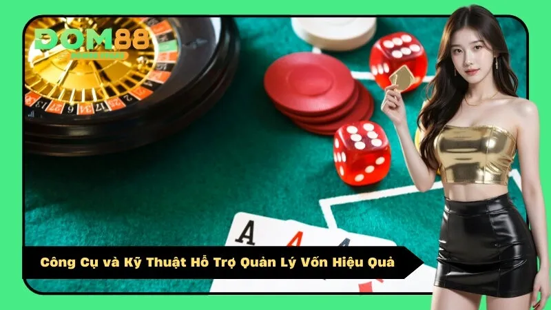 Công Cụ và Kỹ Thuật Hỗ Trợ Quản Lý Vốn Hiệu Quả