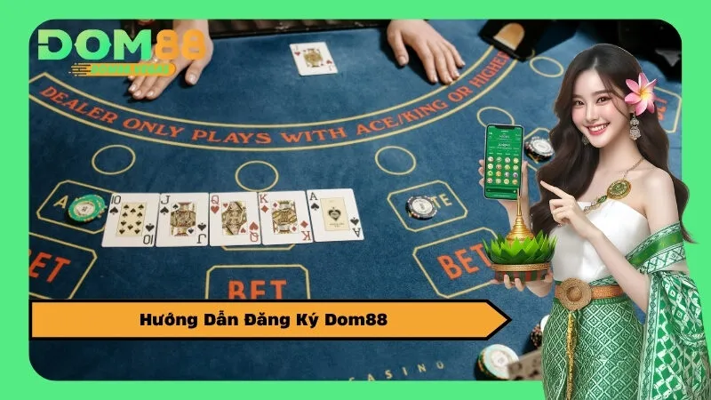Hướng Dẫn Đăng Ký Dom88