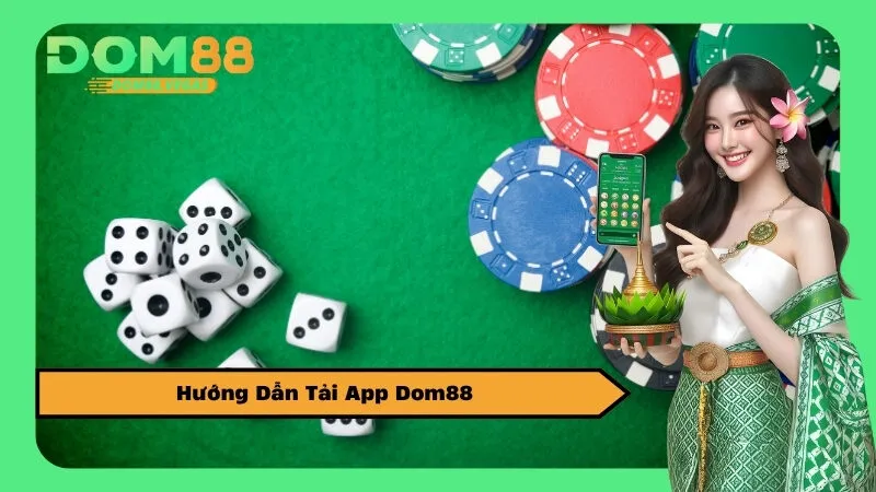 Hướng Dẫn Tải App Dom88