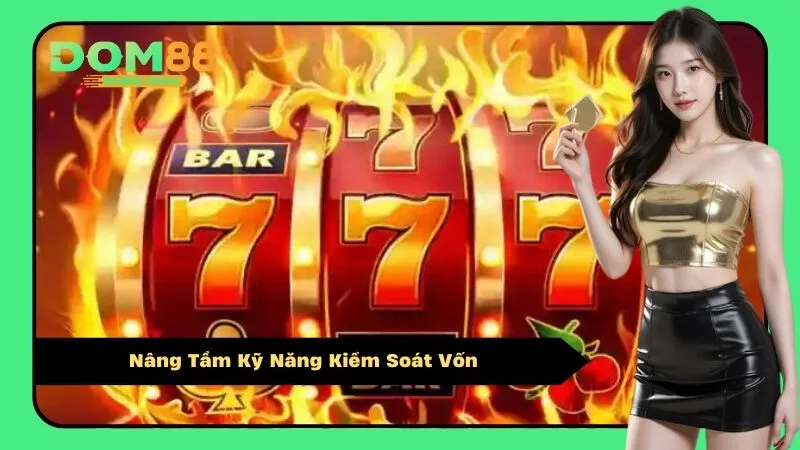 Nâng Tầm Kỹ Năng Kiểm Soát Vốn