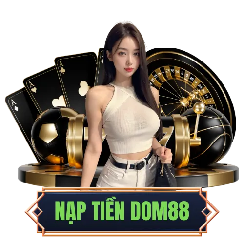 nạp tiền dom88