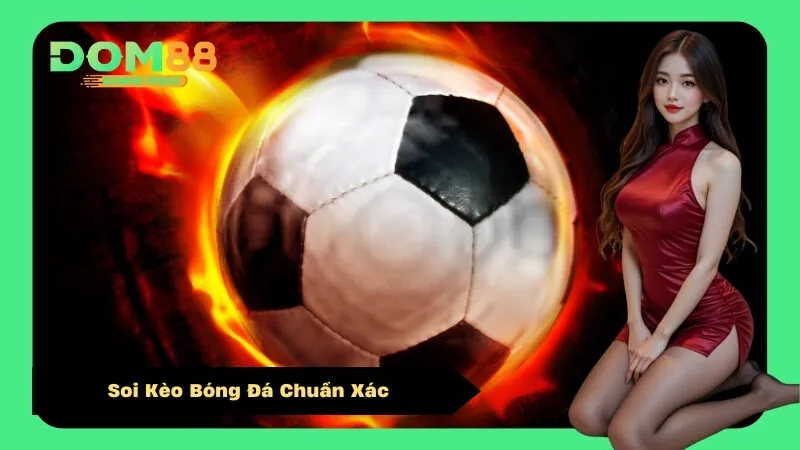 Soi Kèo Bóng Đá Chuẩn Xác