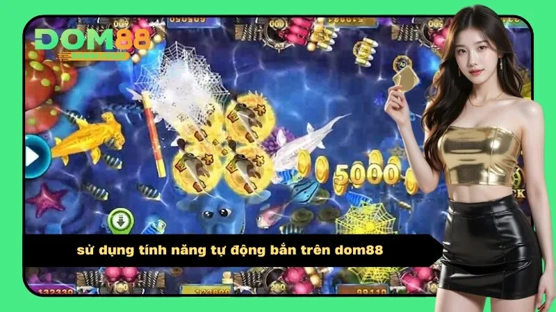 sử dụng tính năng tự động bắn trên dom88